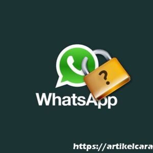 Cara Mengamankan Akun WhatsApp dari Hacker atau Penyadapan
