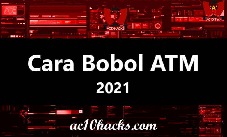 Cara Bobol ATM yang Sering Digunakan Hacker 2025 - AC10 Tech