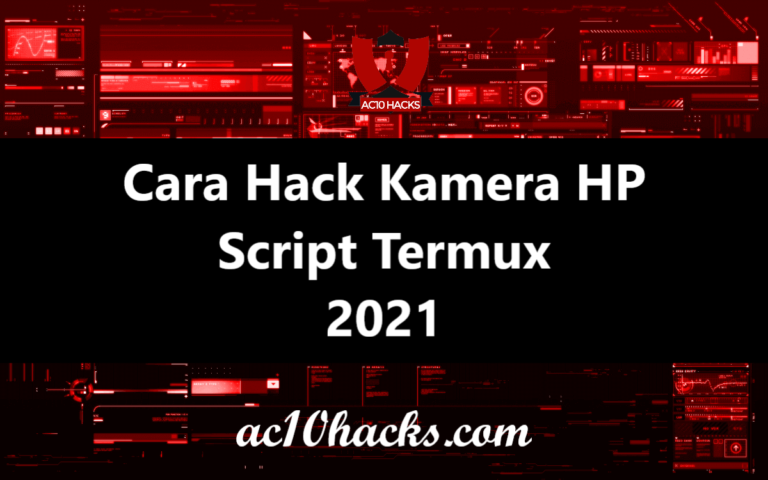 Cara Hack Kamera HP Via Termux 2024 - AC10 Tech