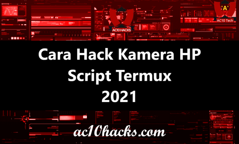 Cara Hack Kamera HP Via Termux 2024 - AC10 Tech