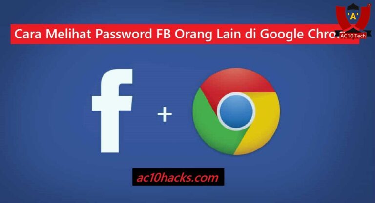Cara Melihat Password FB Orang Lain di Google Chrome HP PC - AC10 Tech