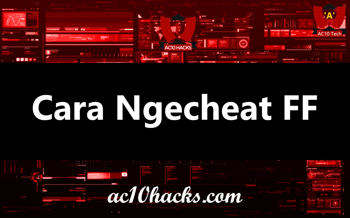 Cara Ngecheat FF (Script, Aplikasi, Link Download) 2024 - AC10 Tech