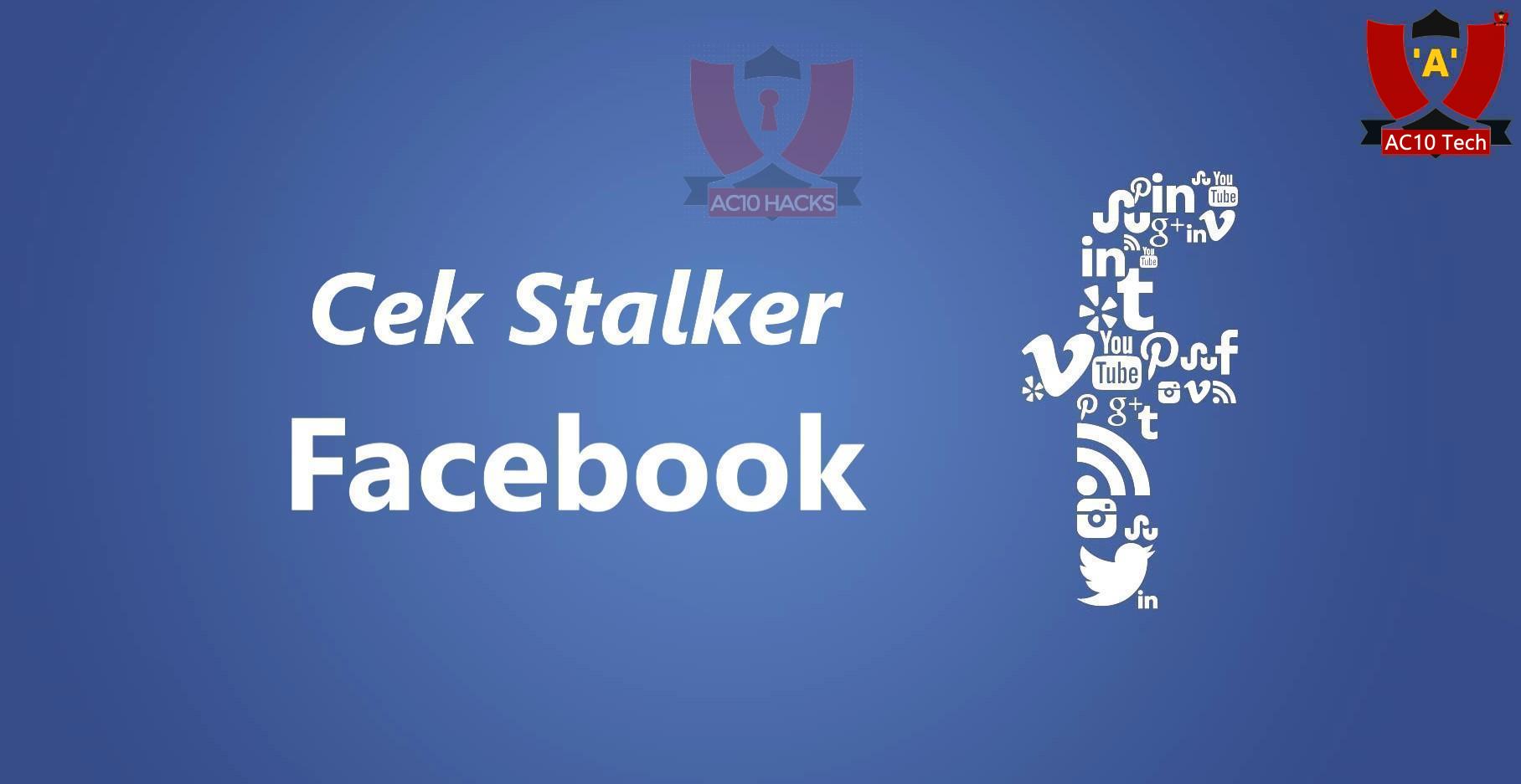 Cara Mengetahui Orang yang Stalking FB Kita Lewat HP 2024 - AC10 Tech