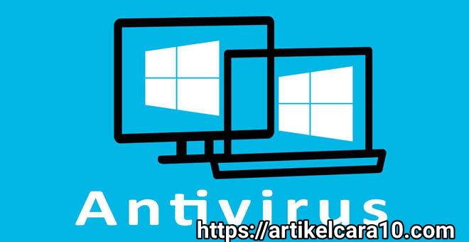 Tips Melindungi PC Windows dari Virus dengan Rekomendasi Antivirus Terbaik