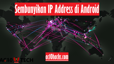 3 Cara Menyembunyikan IP Address Android Tanpa Aplikasi - AC10 Tech