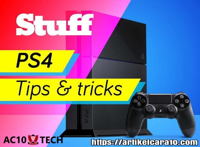 Maksimalkan Fitur PS 4 untuk Bermain Game Lebih Asik - AC10 Tech