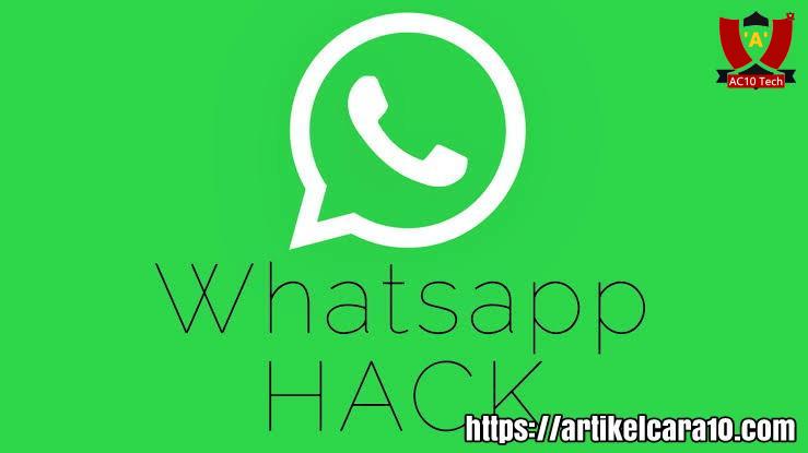 17 Cara Hack WhatsApp Terbaru 2022 - AC10 Tech