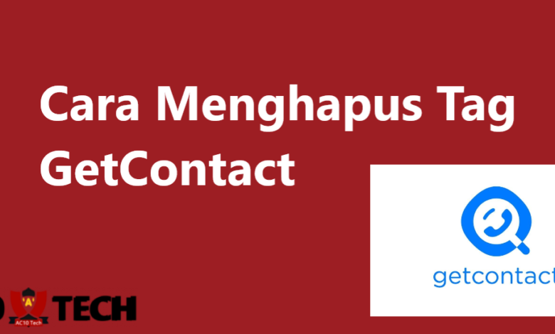 Cara Menghapus Tag di GetContact 2024 - AC10 Tech