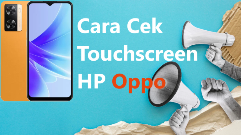 Cara Cek Touchscreen HP Oppo