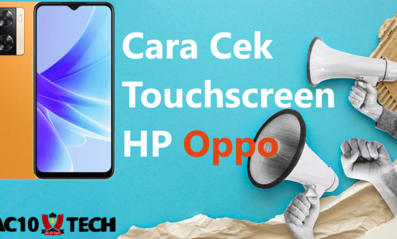 Cara Cek Touchscreen Oppo Semua Tipe 2025 - AC10 Tech