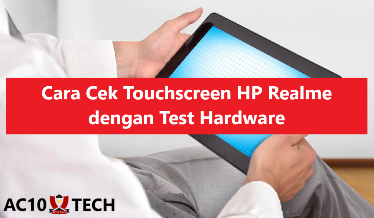 Cara Cek Touchscreen HP Realme dengan Test Hardware
