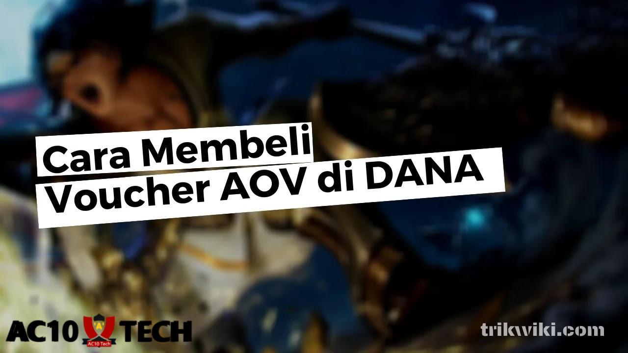 Cara Beli Voucher AOV Pakai DANA Murah 2025 Cara Beli Voucher AOV Pakai DANA Murah 2025 - AC10 Tech