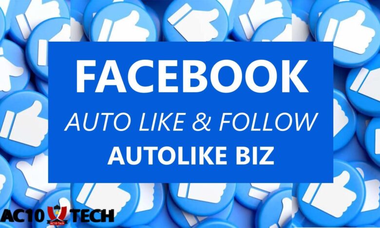 Autolike Biz 2024: Facebook Auto Liker & Follow - AC10 Tech