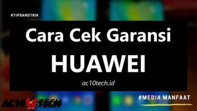 Cara Cek Garansi Huawei Resmi Indonesia Lengkap 2024 - AC10 Tech