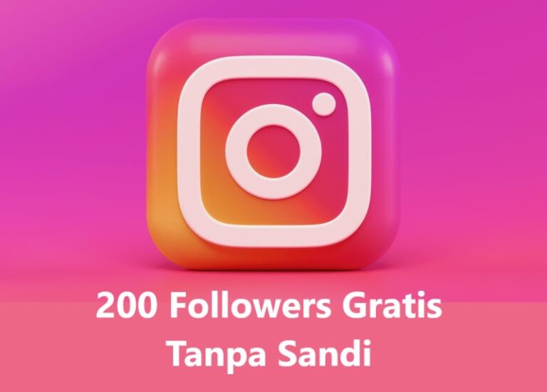 200 Followers Gratis Tanpa Sandi