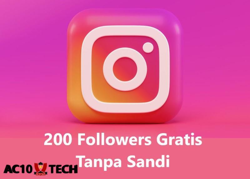 200 Followers Gratis Tanpa Sandi