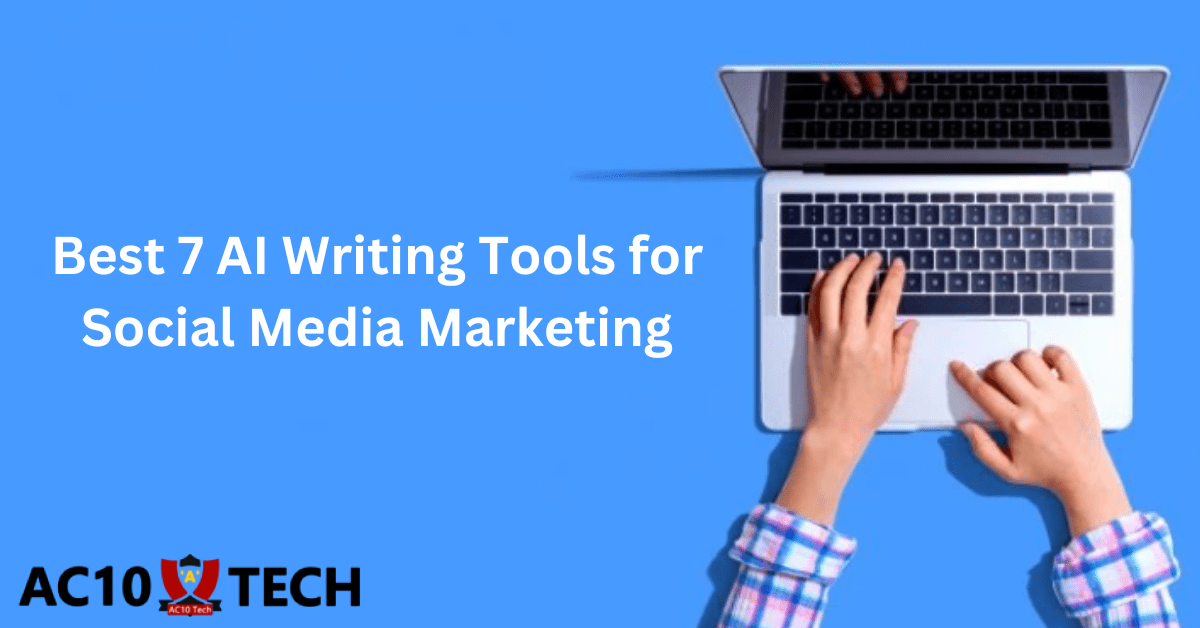 Best AI Writing Tools for Social Media Marketing