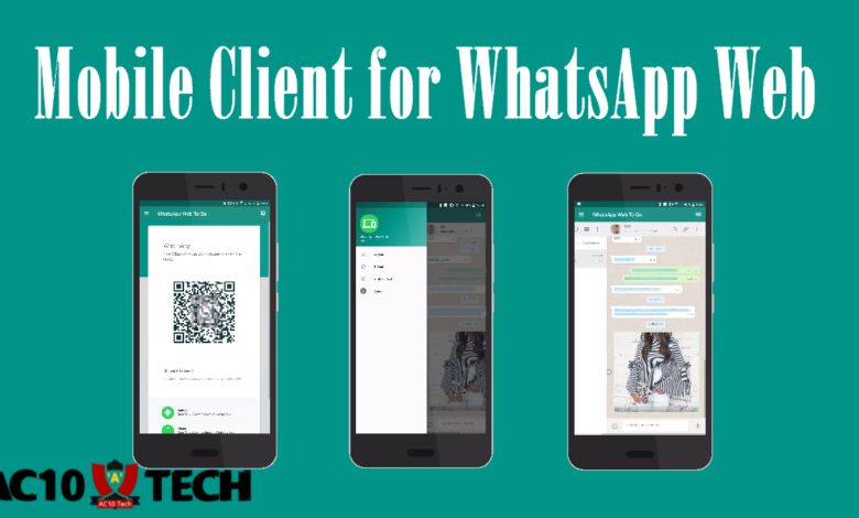 Mobile Client for WhatsApp Web: Download & Cara Menggunakan - AC10 Tech