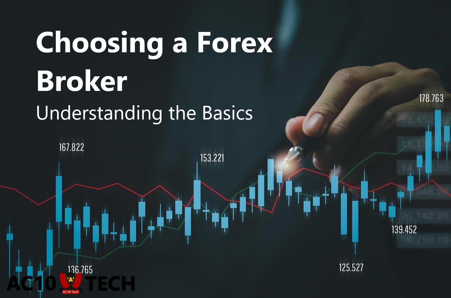 Understanding the Basics Choosing a Forex Broker