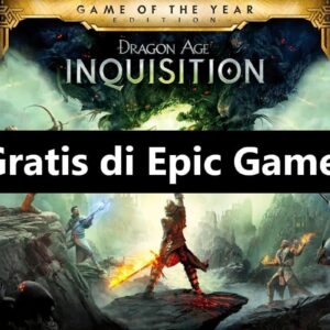 Dragon Age Inquisition GOTY Gratis di Epic Games Store