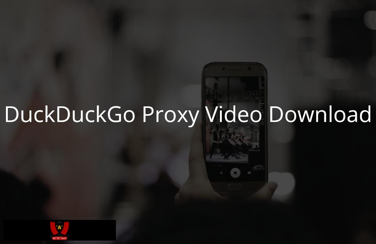 DuckDuckGo Proxy Video Download