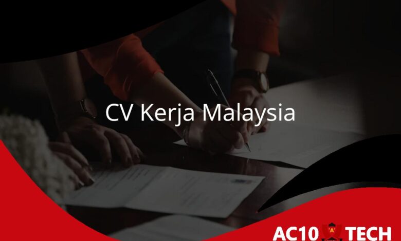 Cara Buat CV Kerja Malaysia dan Contohnya [2024] - AC10 Tech