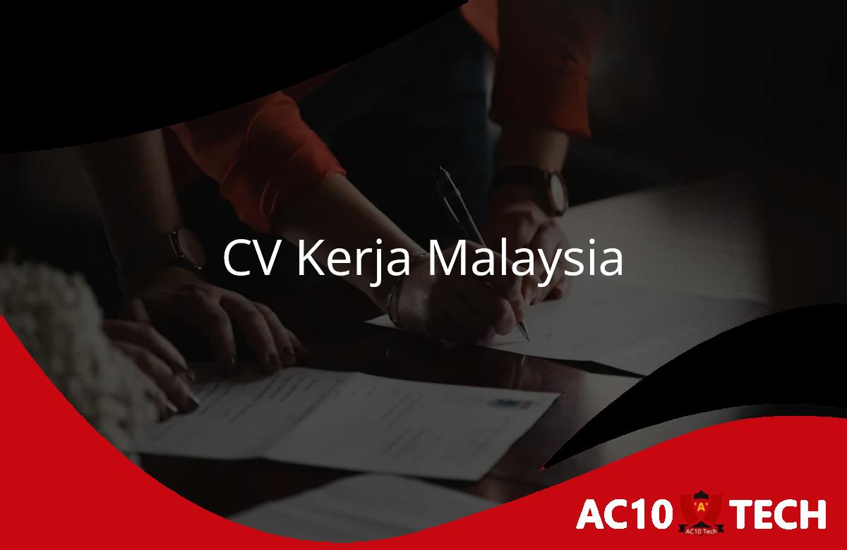 Cara Buat CV Kerja Malaysia dan Contohnya