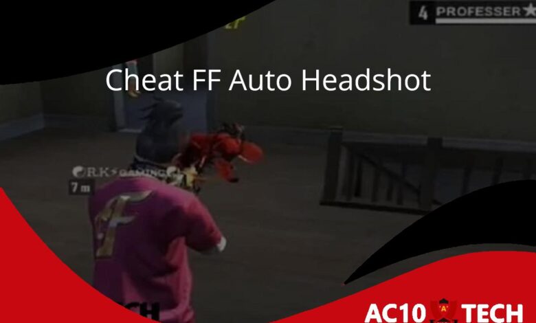 Cheat FF Auto Headshot Bahasa Indonesia Update - AC10 Tech