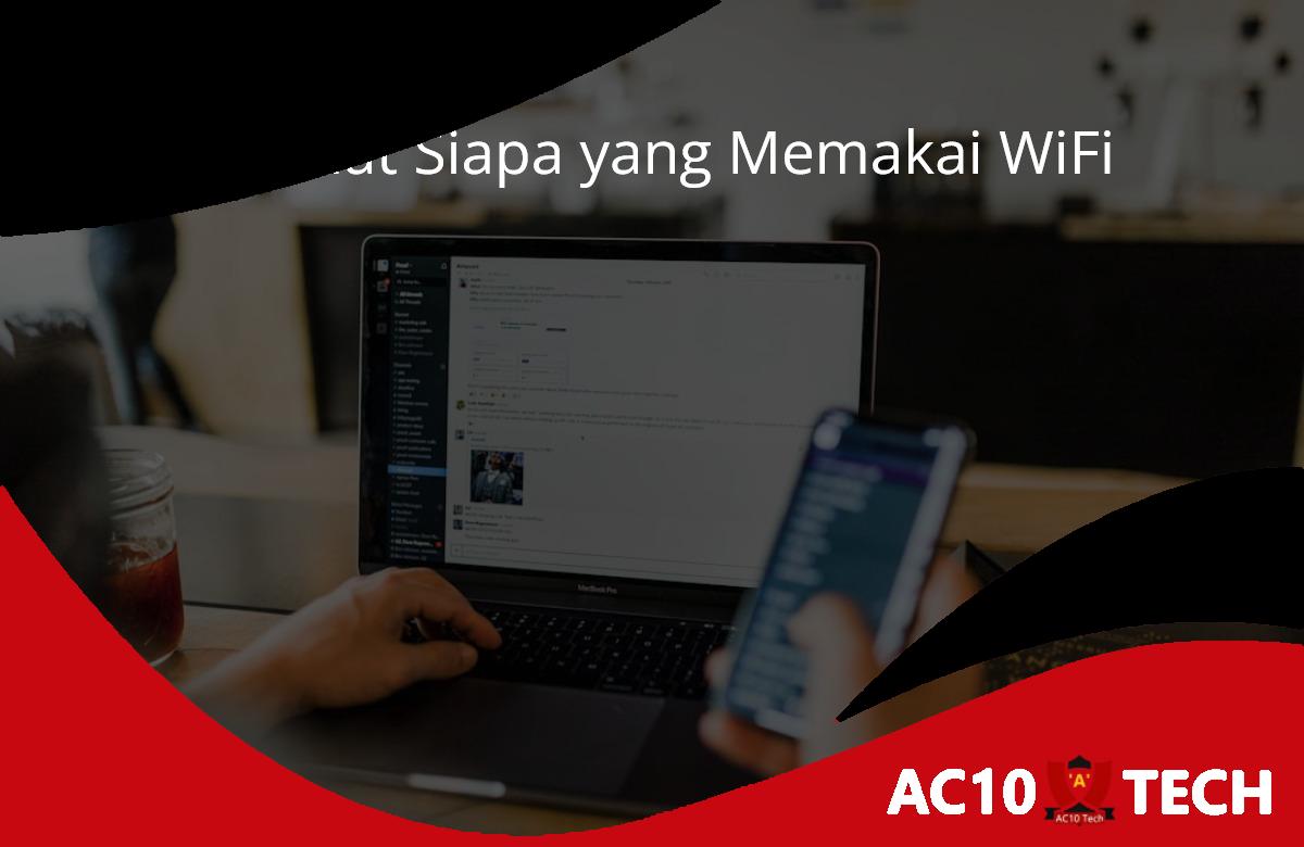 Cara Melihat Siapa Saja yang Memakai WiFi Lewat HP