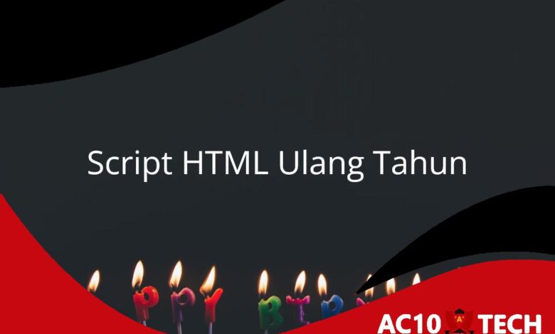 10 Script HTML Ulang Tahun Keren dan Lovable Terbaik 2024 - AC10 Tech